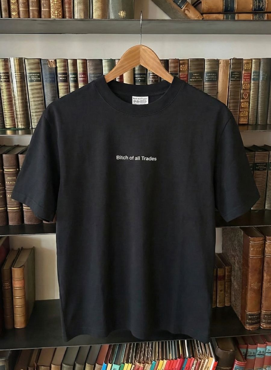 Bitch Of All Trades T-Shirt